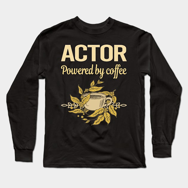 Powered By Coffee Actor Long Sleeve T-Shirt by lainetexterbxe49